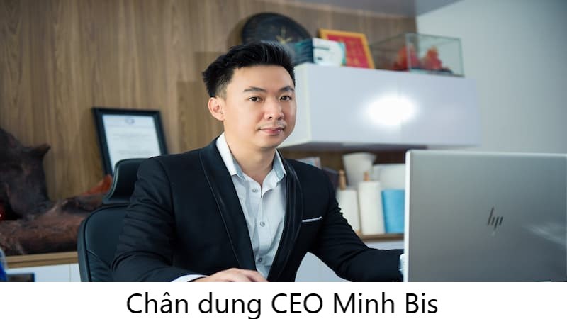 Chân dung CEO Minh Bis