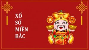 Khái niệm xổ số miền Bắc là hình thức gì?