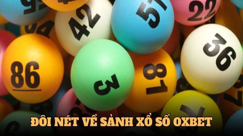 Tổng quát sảnh xổ số OXBET